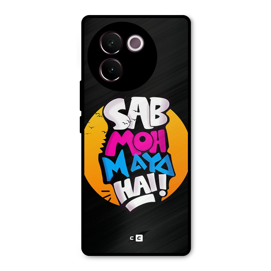 Sab Moh Maya Hai Metal Back Case for Vivo V30e