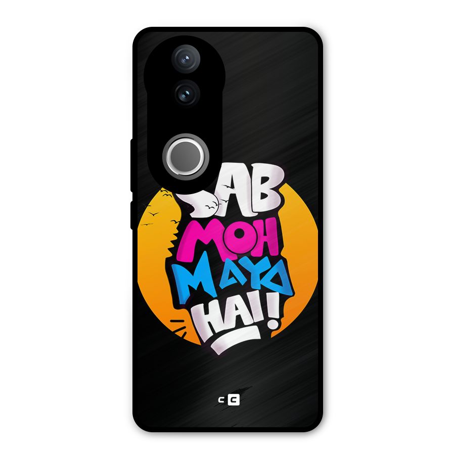 Sab Moh Maya Hai Metal Back Case for Vivo V50e