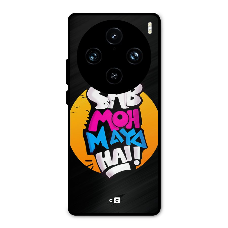 Sab Moh Maya Hai Metal Back Case for Vivo X100 Pro