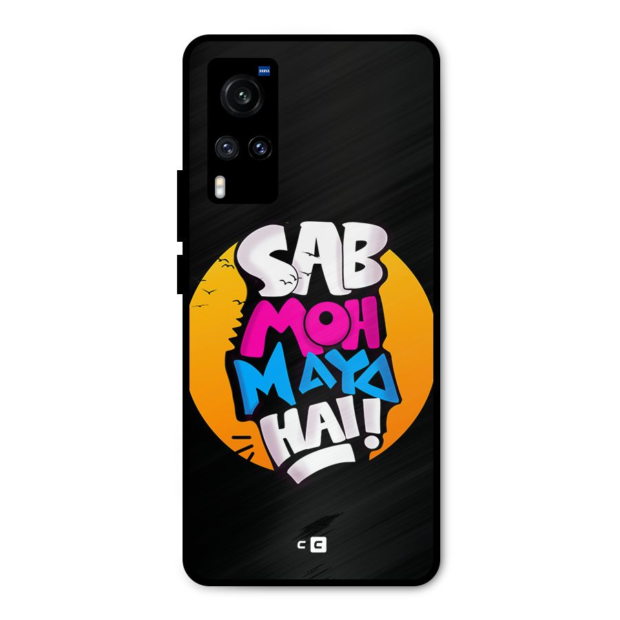 Sab Moh Maya Hai Metal Back Case for Vivo X60