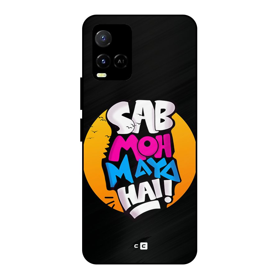 Sab Moh Maya Hai Metal Back Case for Vivo Y21T