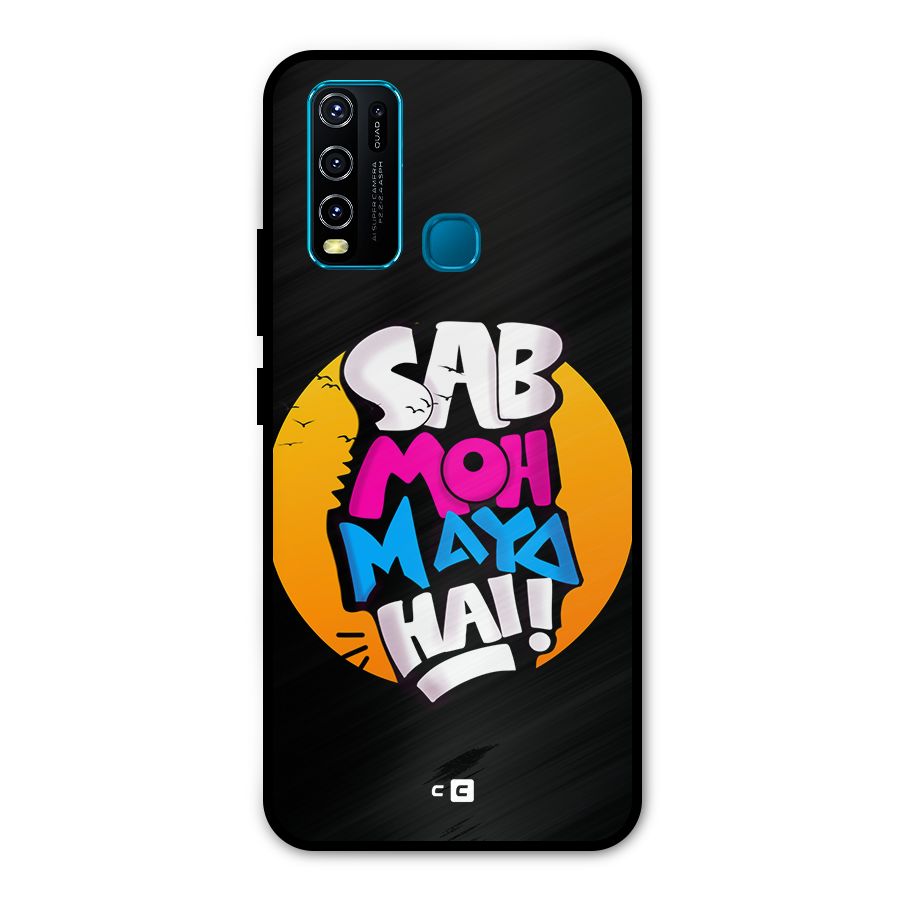 Sab Moh Maya Hai Metal Back Case for Vivo Y30