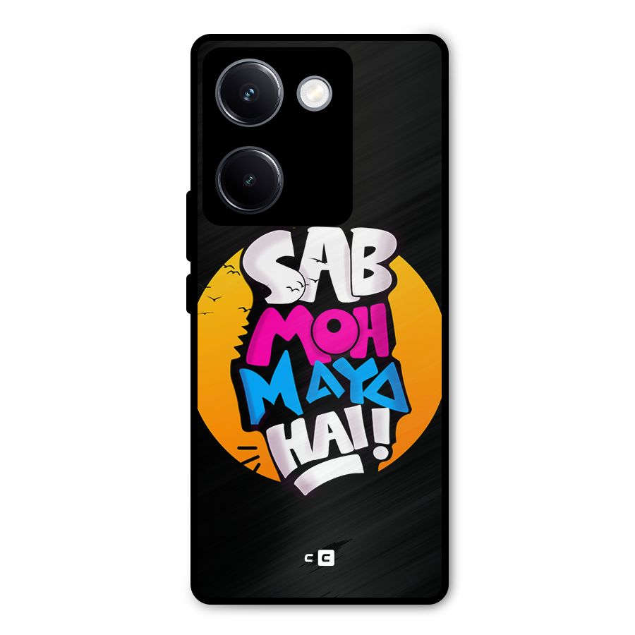 Sab Moh Maya Hai Metal Back Case for Vivo Y300 Plus