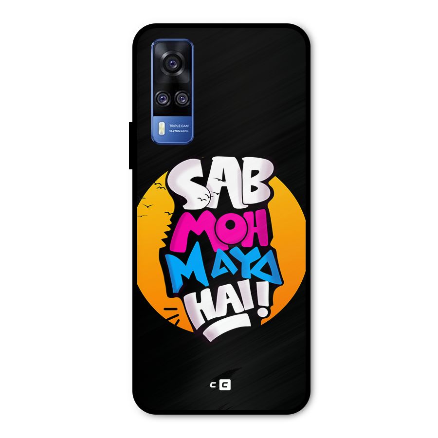 Sab Moh Maya Hai Metal Back Case for Vivo Y31