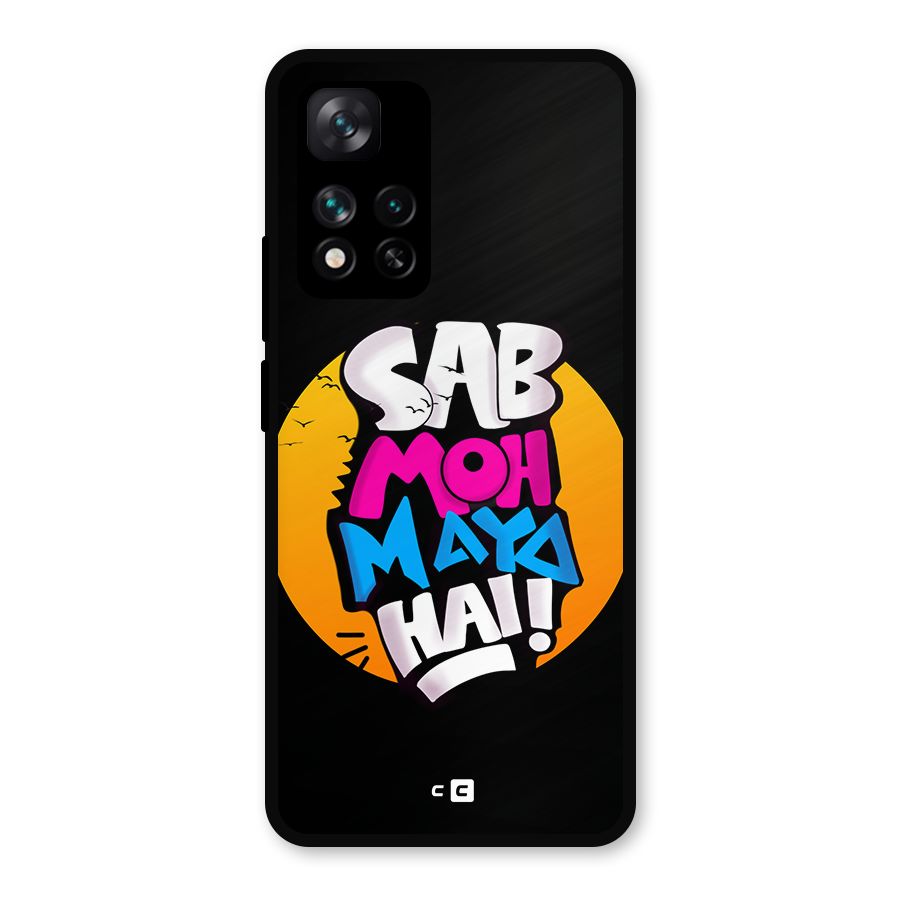 Sab Moh Maya Hai Metal Back Case for Xiaomi 11i Hypercharge 5G