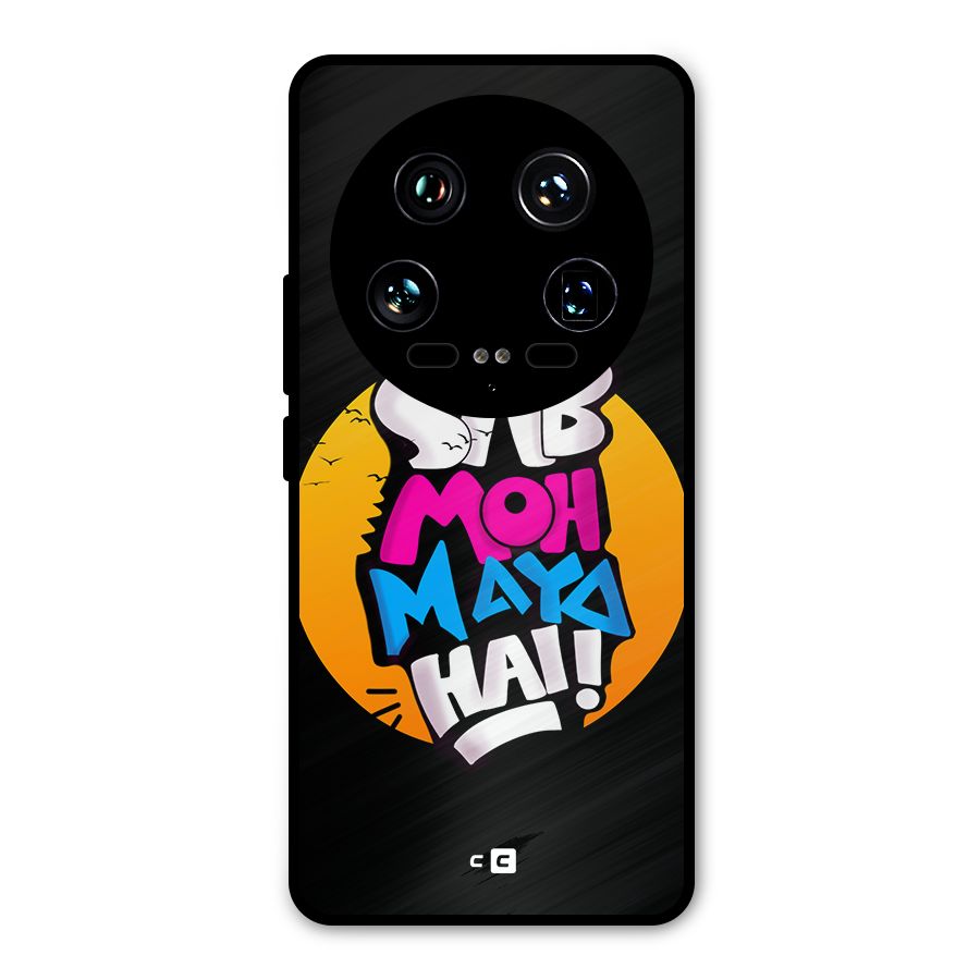 Sab Moh Maya Hai Metal Back Case for Xiaomi 14 Ultra