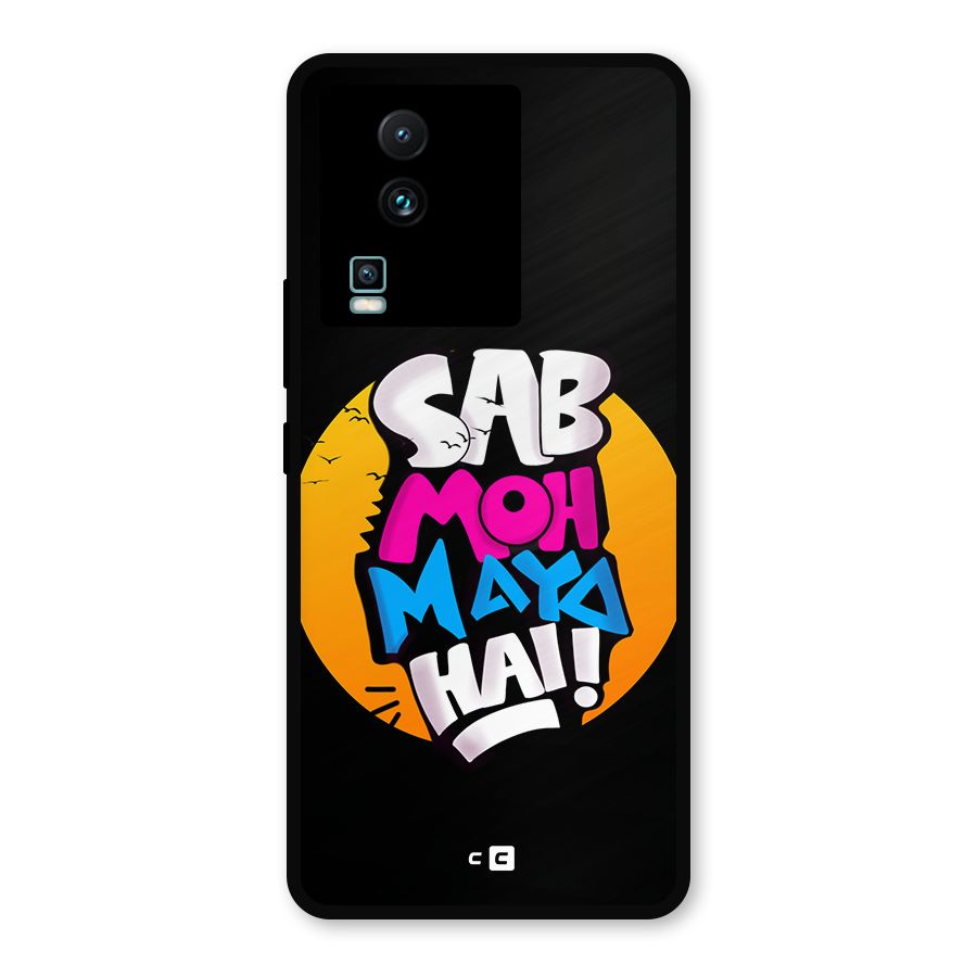 Sab Moh Maya Hai Metal Back Case for iQOO Neo 7