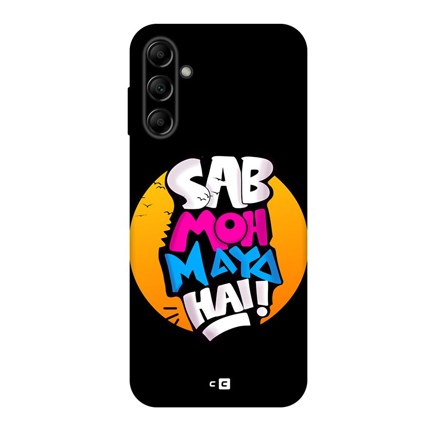 Sab Moh Maya Hai Original Polycarbonate Back Case for Galaxy A14 5G