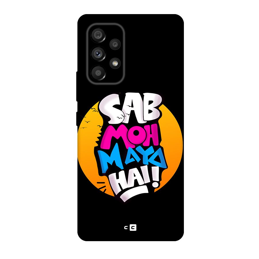 Sab Moh Maya Hai Original Polycarbonate Back Case for Galaxy A53 5G