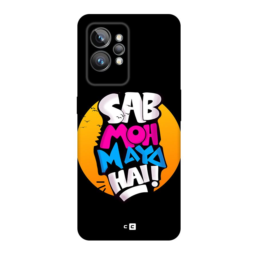 Sab Moh Maya Hai Original Polycarbonate Back Case for Realme GT2 Pro
