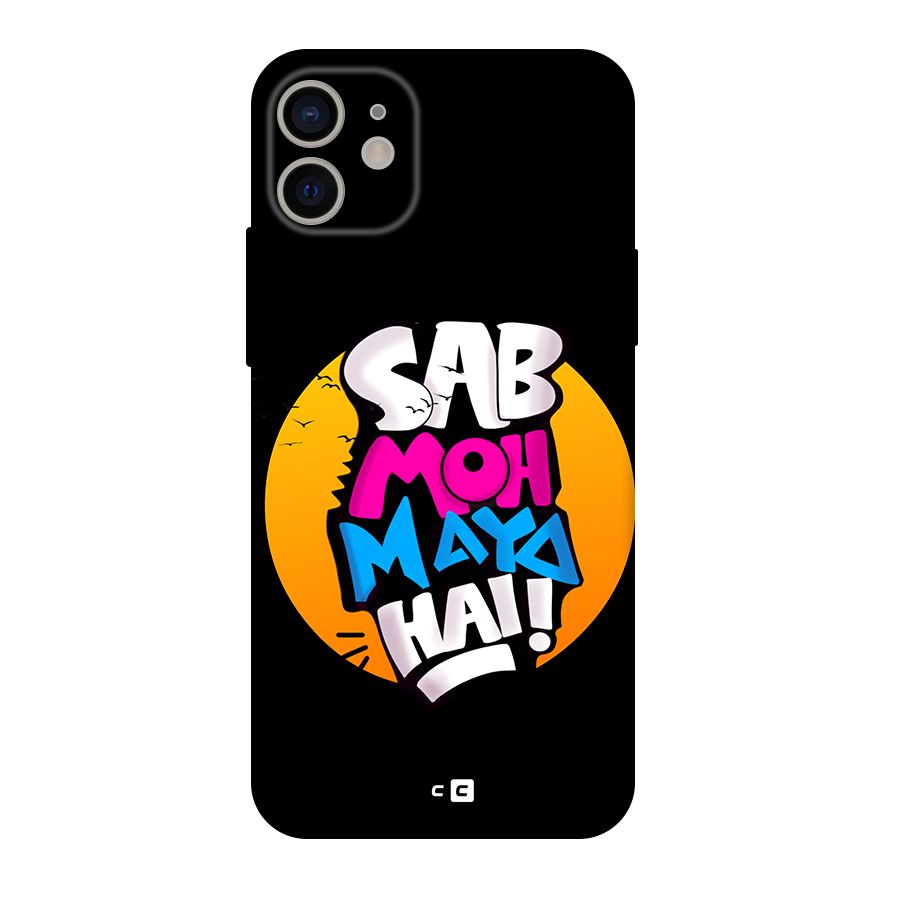 Sab Moh Maya Hai Original Polycarbonate Back Case for iPhone 11