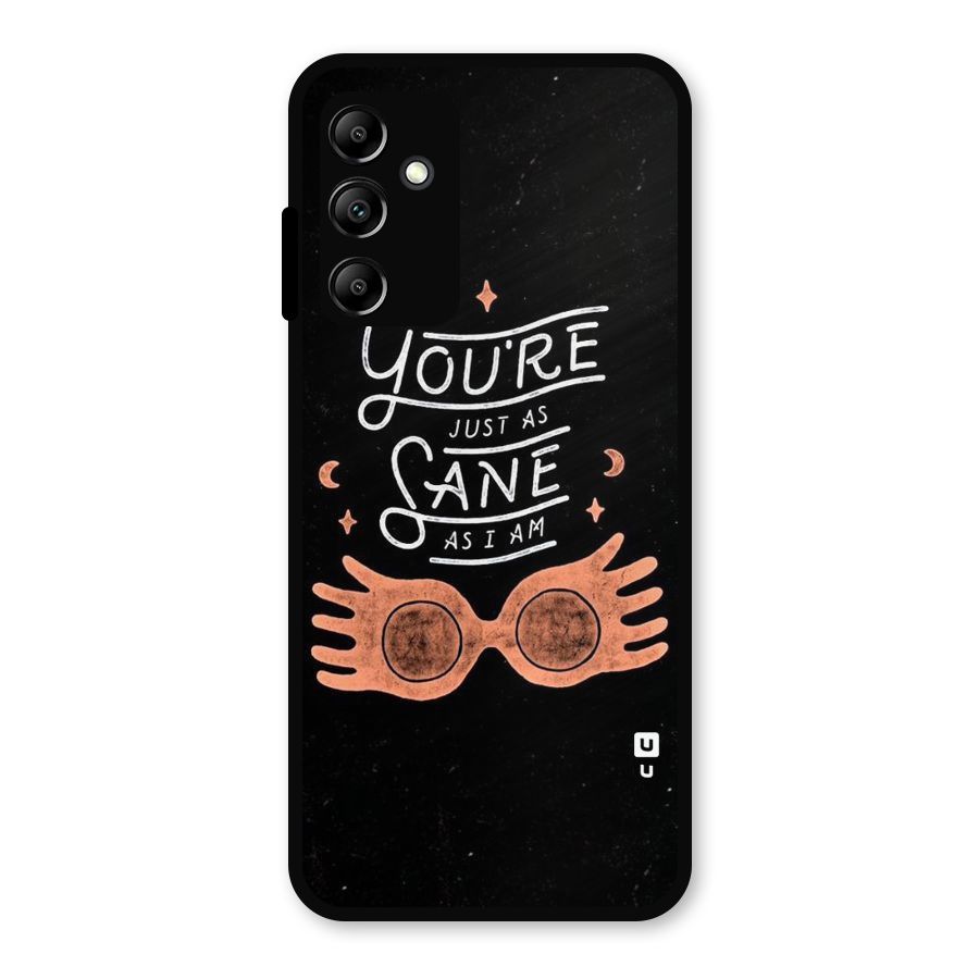 Sane As I Metal Back Case for Galaxy A14 5G