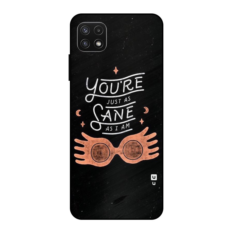 Sane As I Metal Back Case for Galaxy A22 5G