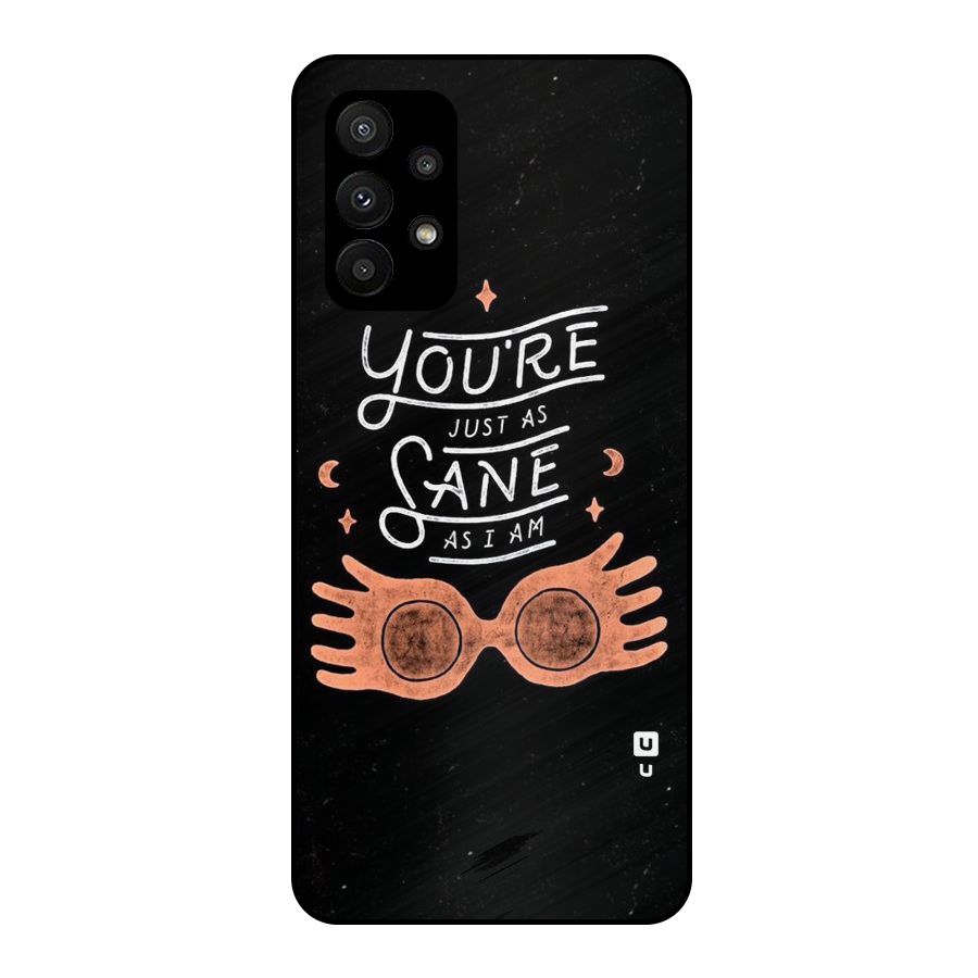 Sane As I Metal Back Case for Galaxy A23