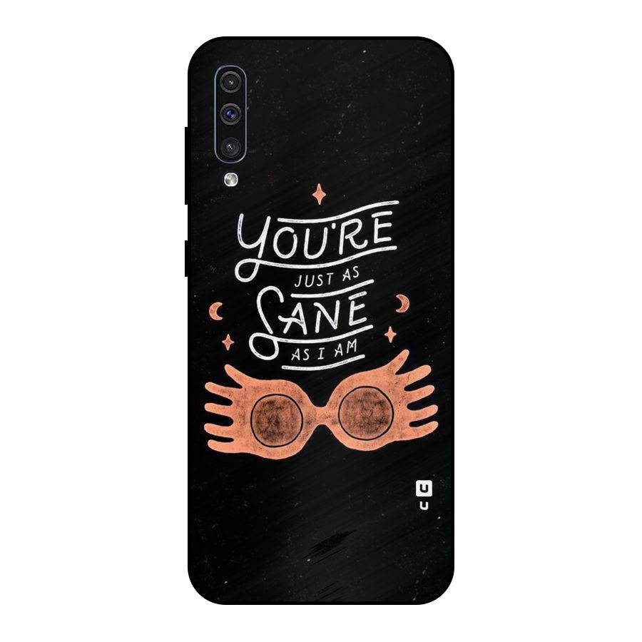 Sane As I Metal Back Case for Galaxy A50