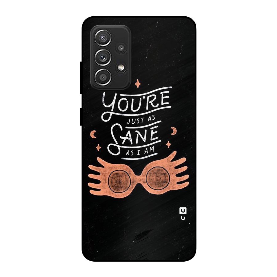 Sane As I Metal Back Case for Galaxy A52s 5G
