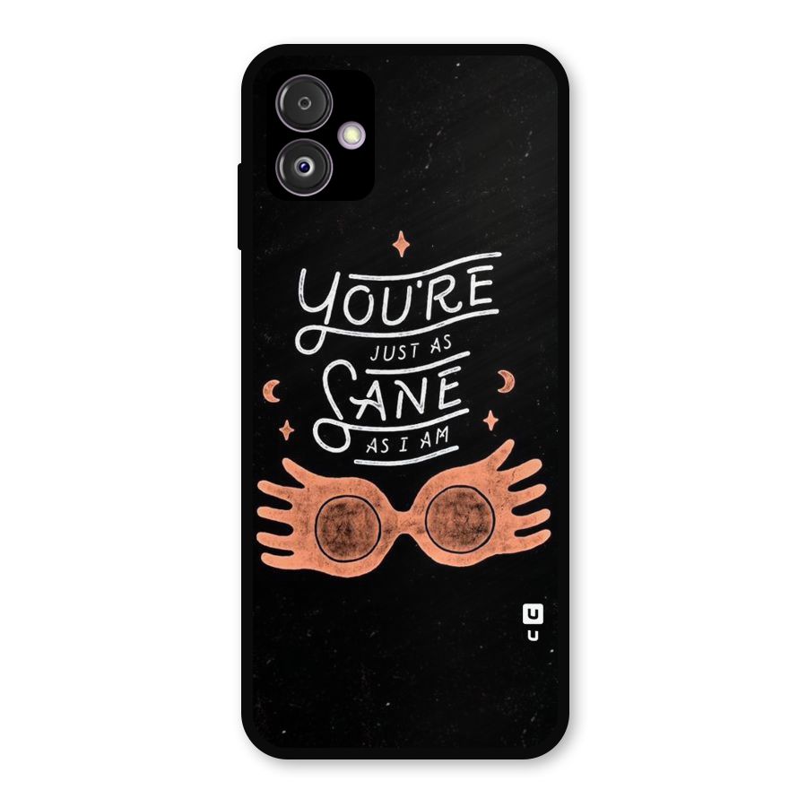 Sane As I Metal Back Case for Galaxy F14