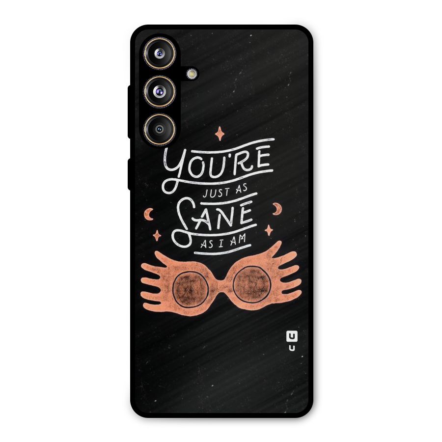 Sane As I Metal Back Case for Galaxy F55
