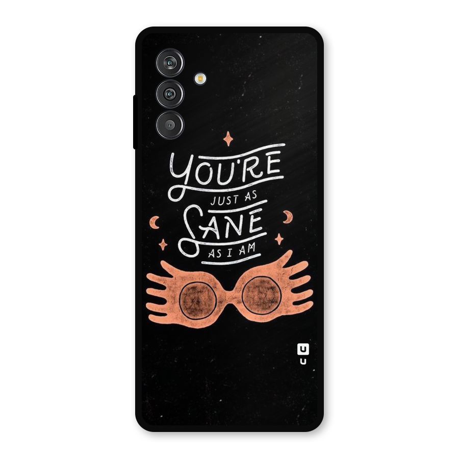 Sane As I Metal Back Case for Galaxy M14 5G