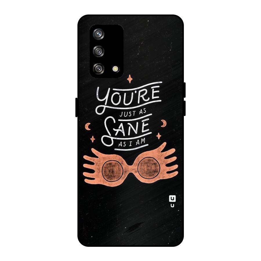 Sane As I Metal Back Case for Oppo F19