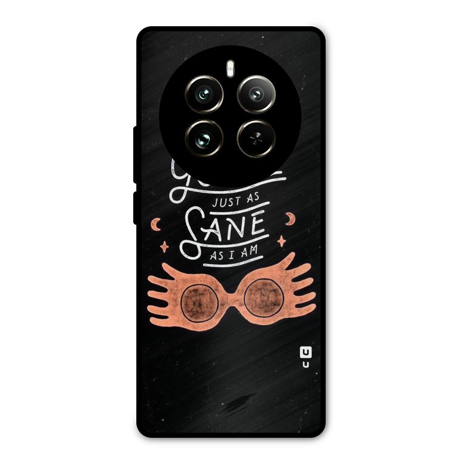 Sane As I Metal Back Case for Realme 12 Pro