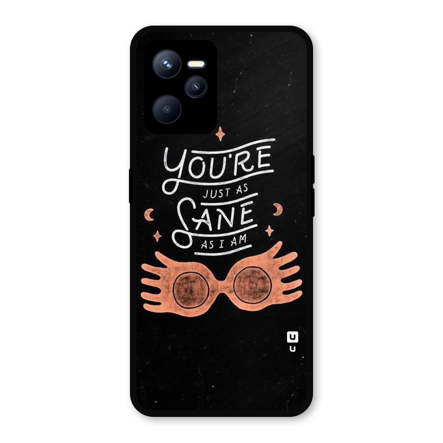 Sane As I Metal Back Case for Realme C35
