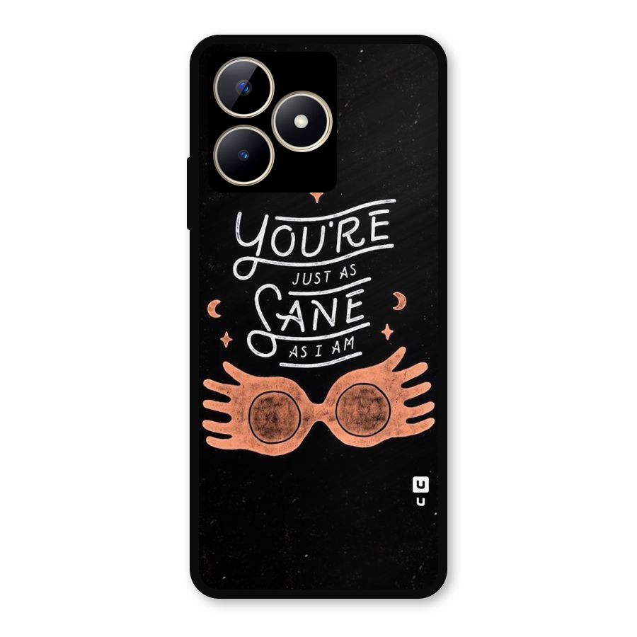 Sane As I Metal Back Case for Realme C53