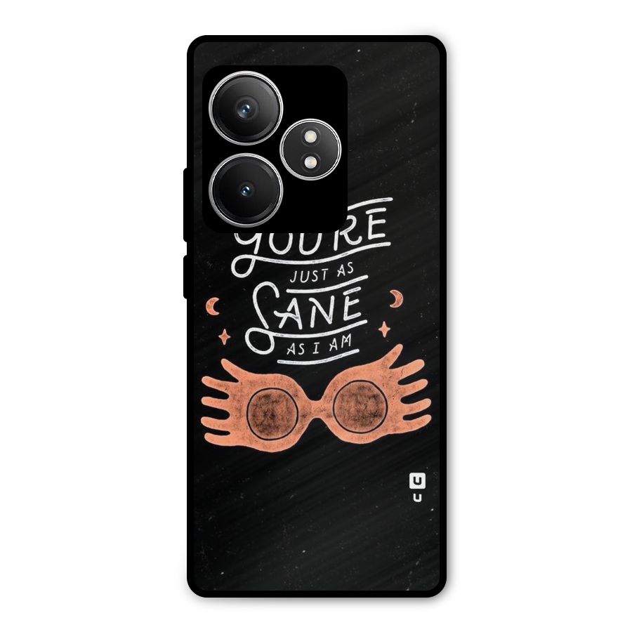 Sane As I Metal Back Case for Realme GT 6T