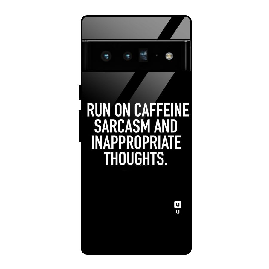 Sarcasm And Caffeine Glass Back Case for Google Pixel 6 Pro
