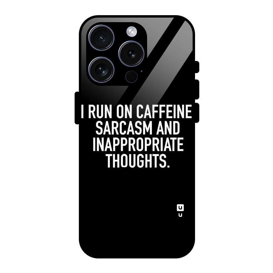 Sarcasm And Caffeine Glass Back Case for iPhone 15 Pro