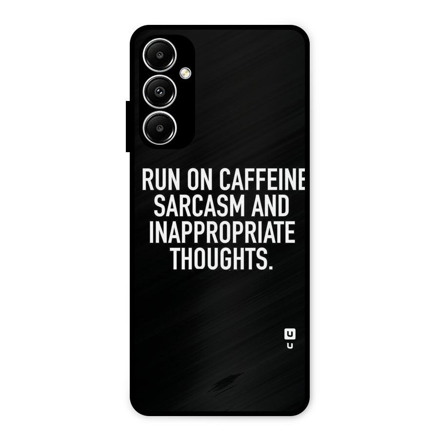 Sarcasm And Caffeine Metal Back Case for Galaxy A05s