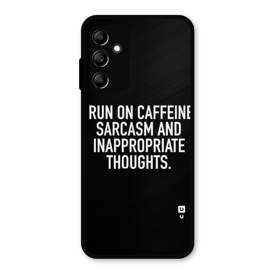 Sarcasm And Caffeine Metal Back Case for Galaxy A14 5G