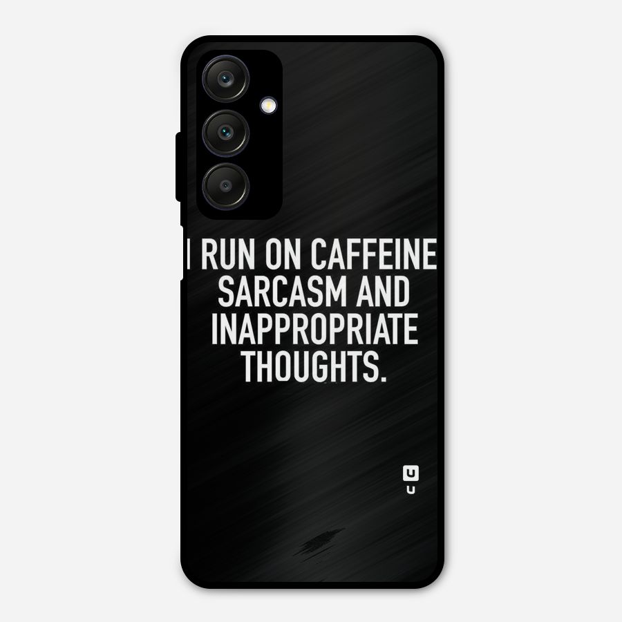 Sarcasm And Caffeine Metal Back Case for Galaxy A25 5G