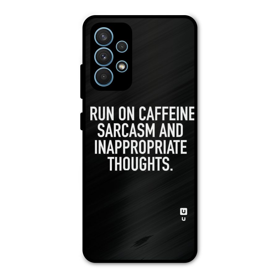 Sarcasm And Caffeine Metal Back Case for Galaxy A32