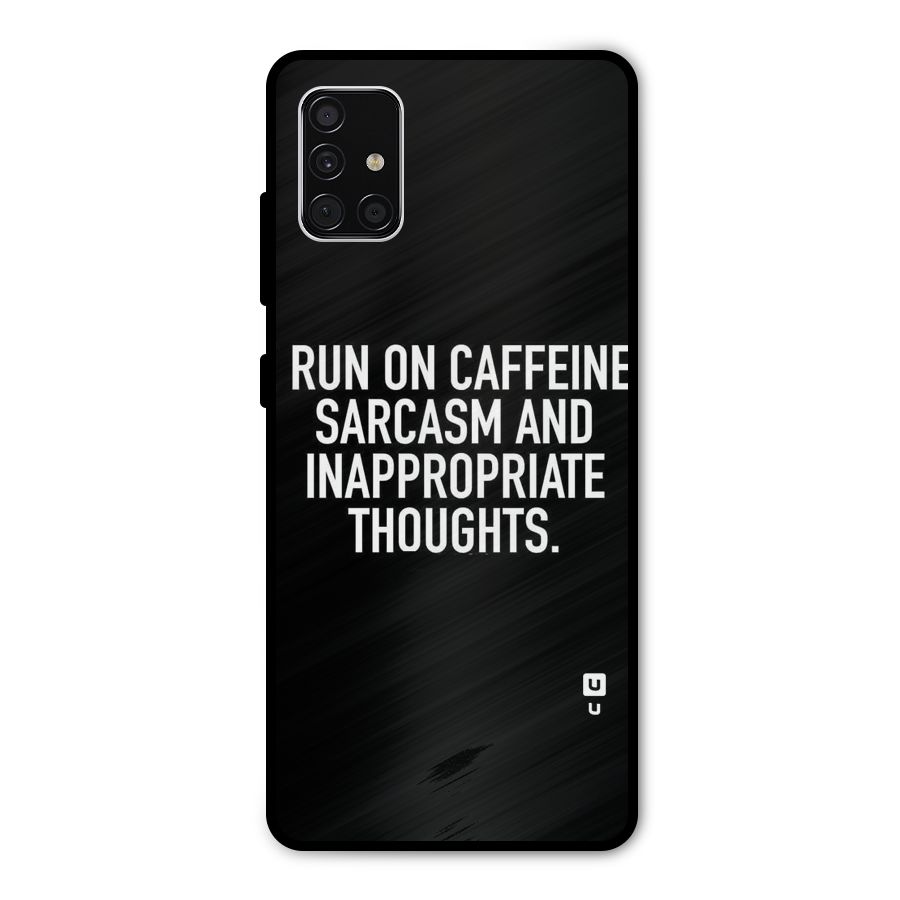 Sarcasm And Caffeine Metal Back Case for Galaxy A51