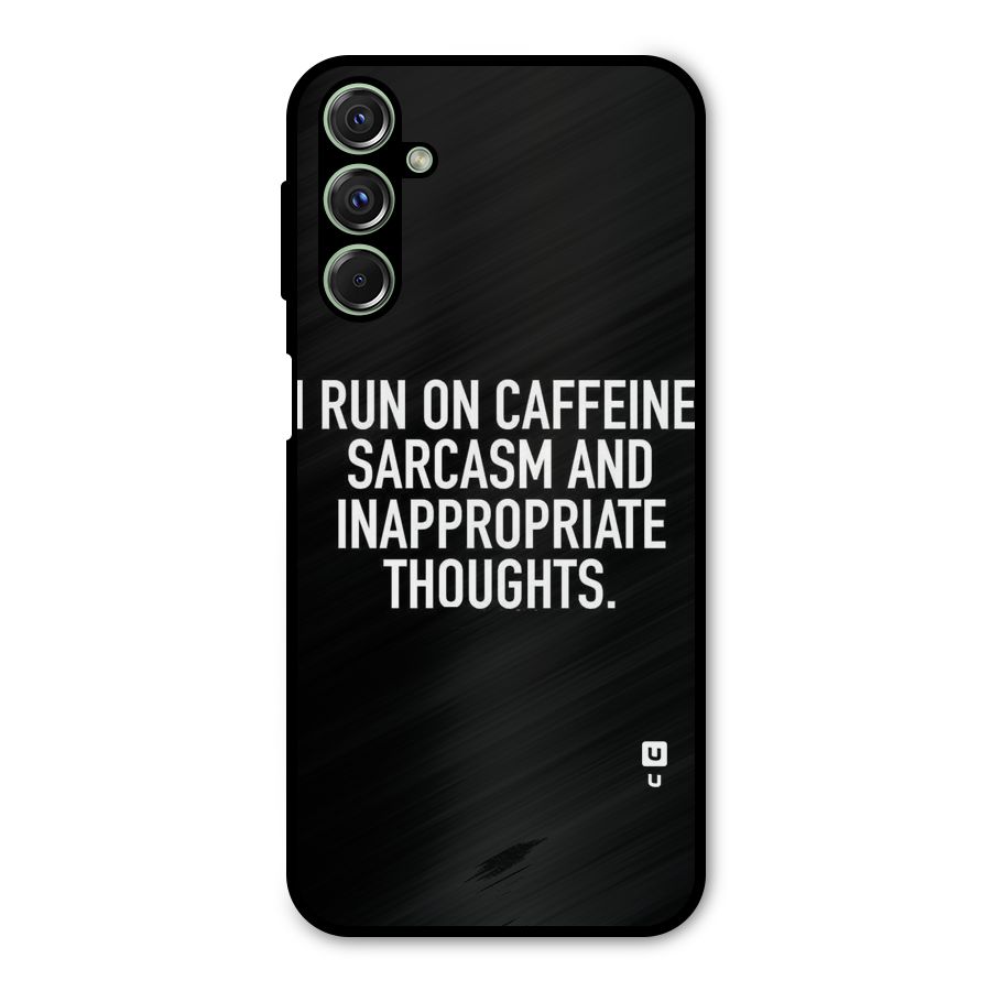 Sarcasm And Caffeine Metal Back Case for Galaxy F34