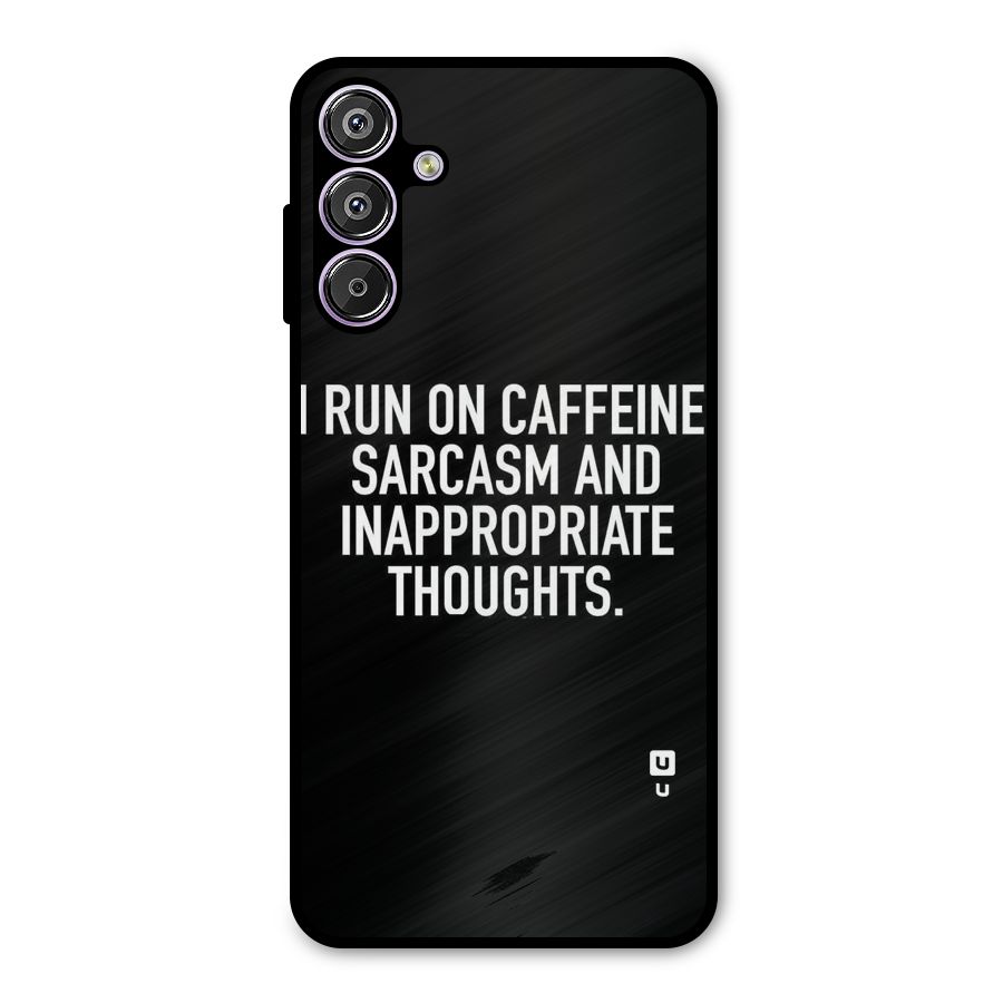 Sarcasm And Caffeine Metal Back Case for Galaxy M15