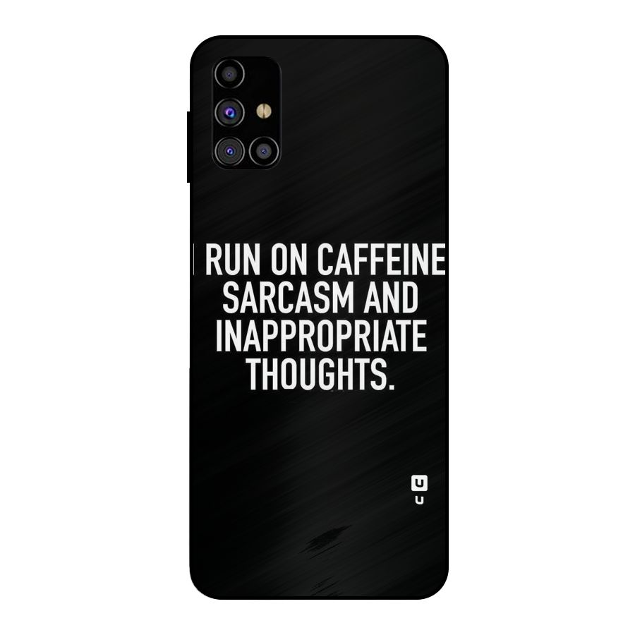 Sarcasm And Caffeine Metal Back Case for Galaxy M31s