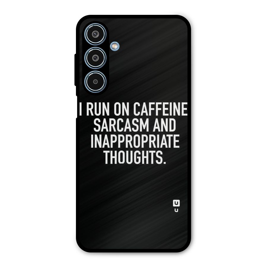 Sarcasm And Caffeine Metal Back Case for Galaxy M35