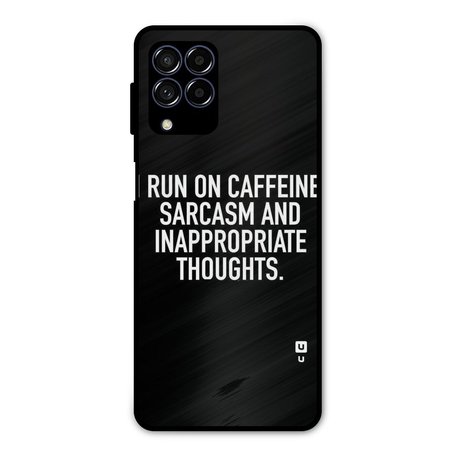 Sarcasm And Caffeine Metal Back Case for Galaxy M53 5G