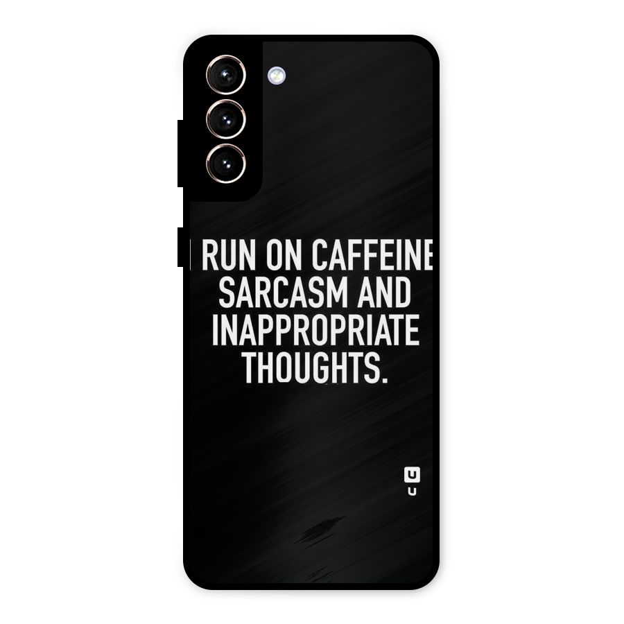 Sarcasm And Caffeine Metal Back Case for Galaxy S21 Plus