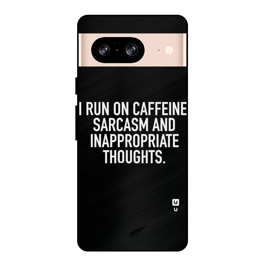 Sarcasm And Caffeine Metal Back Case for Google Pixel 8
