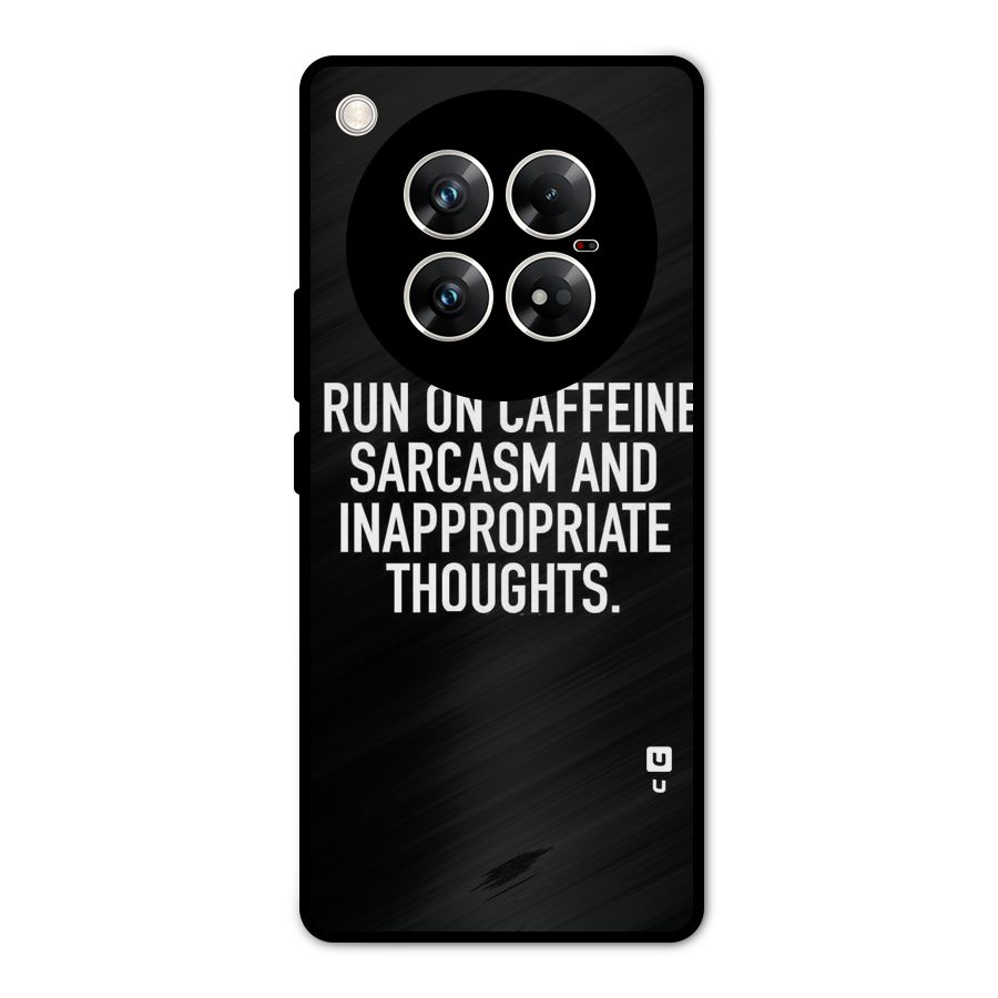 Sarcasm And Caffeine Metal Back Case for Infinix Zero 40 5G