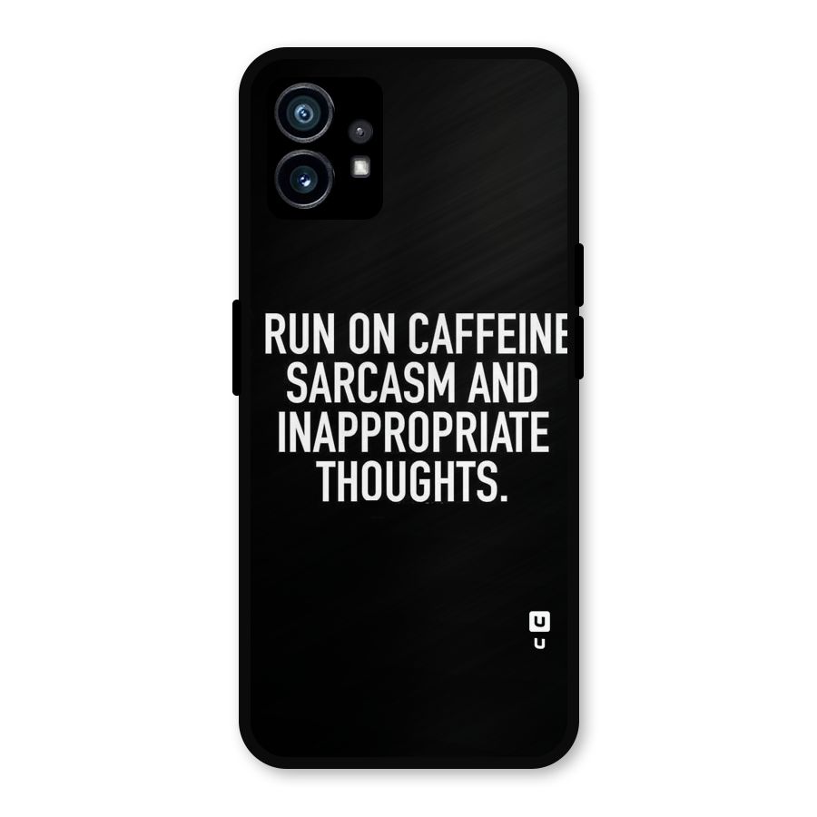 Sarcasm And Caffeine Metal Back Case for Nothing Phone 1