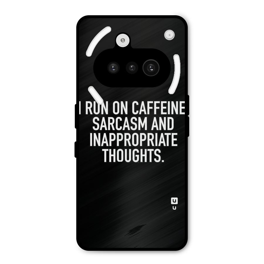 Sarcasm And Caffeine Metal Back Case for Nothing Phone 3a