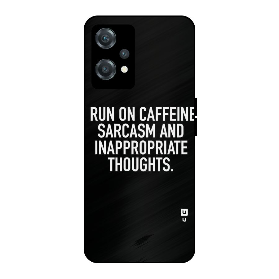 Sarcasm And Caffeine Metal Back Case for OnePlus Nord CE 2 Lite 5G