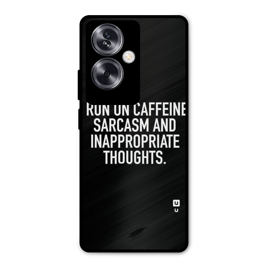 Sarcasm And Caffeine Metal Back Case for Oppo A79 5G