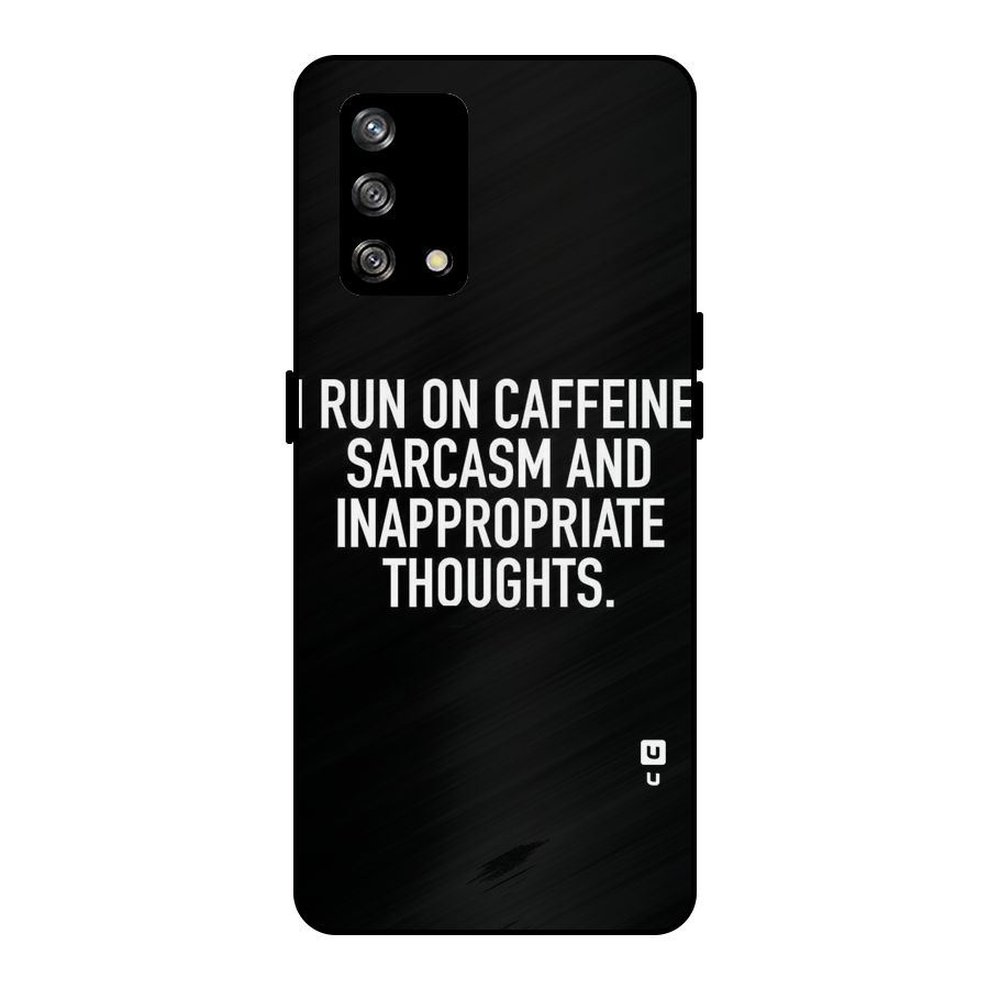 Sarcasm And Caffeine Metal Back Case for Oppo F19