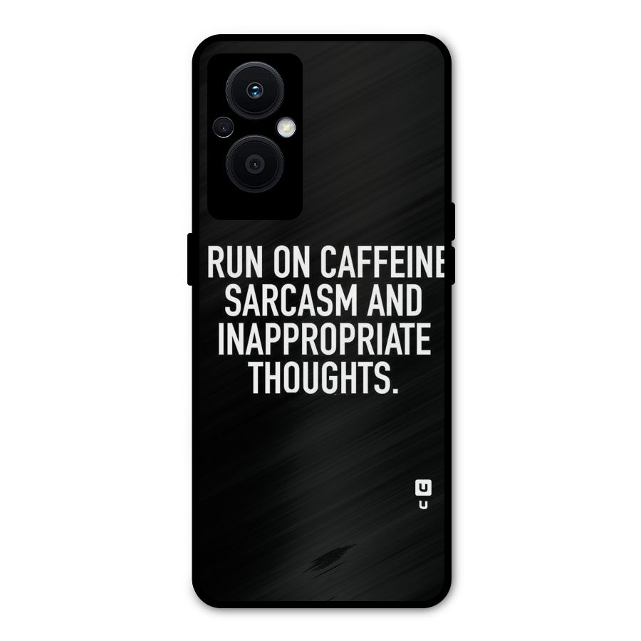 Sarcasm And Caffeine Metal Back Case for Oppo F21 Pro 5G