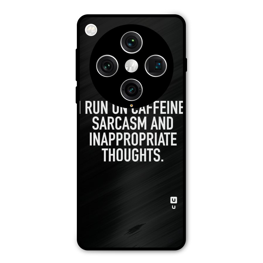 Sarcasm And Caffeine Metal Back Case for Oppo Find X8 Pro